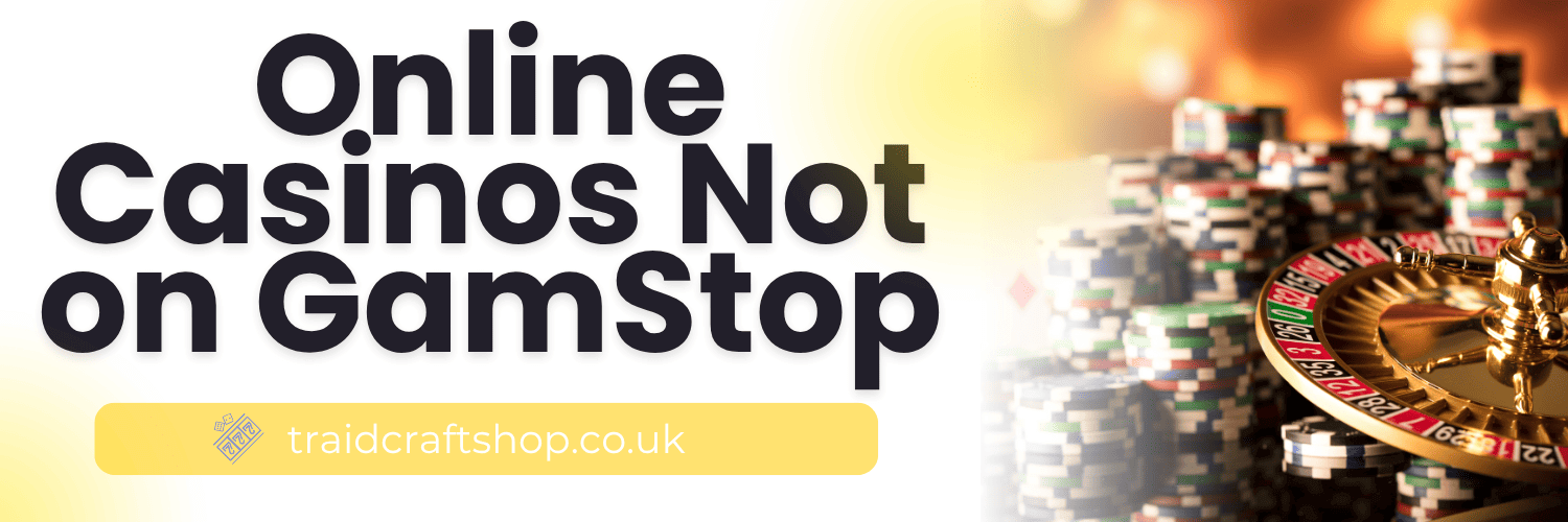 Explore the World of Casinos Not Registered on Gamstop Explore the World of Casinos Not Registered on Gamstop