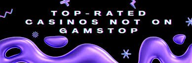 Exploring Casinos Not Registered on Gamstop 1739387676