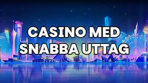 Snabb Uttag Casino En Guide till Snabba Uttag och Bästa Casinon -1621050808